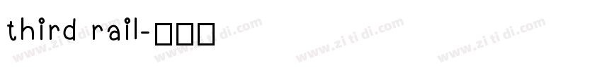 third rail字体转换